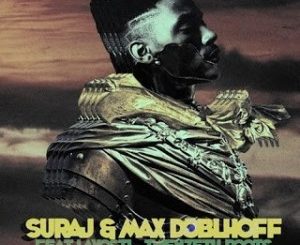 Suraj & Max Doblhoff – Twenzetu (Roots Mix) Ft. Lavosti