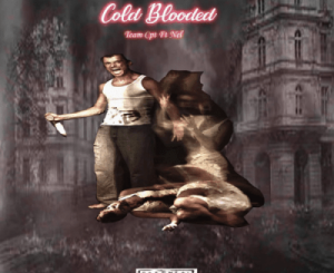 Team Cpt – Cold Blooded Ft. Nel