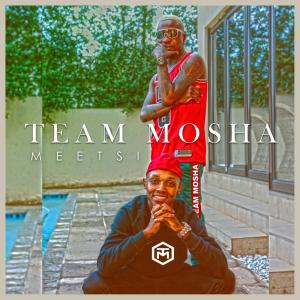 Team Mosha – Meetsi (ALBUM)