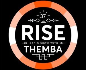 Themba – RISE Radio Show Vol. 37
