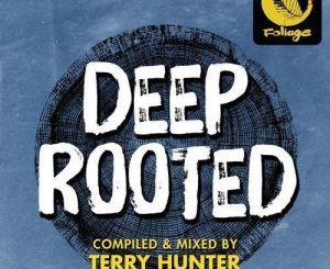 VA – Deep Rooted (Compiled By Terry Hunter)