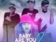 Zero12Finest – Baby Are You Coming