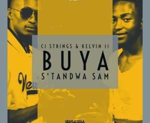 CJ Strings & Kelvin 11 – Buya S’thandwa Sam (Original Mix)