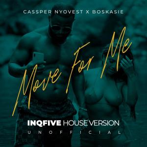 Cassper Nyovest x Boskasie – Move for Me (InQfive House Version)