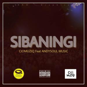 CioMuziQ – Sbaningi (feat. AndySoulMusic)