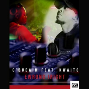 C’buda M feat. Kwaito – Ewrong Iright (Original Mix)