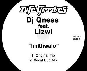 DJ Qness – Imithwalo (Original Mix) Ft. Lizwi