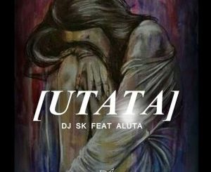 DJ SK x Aluta – uTata (Main Mix)