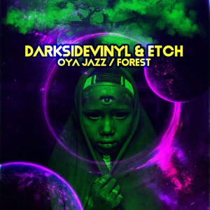 Darksidevinyl & Etch – Oya Jazz Forest EP