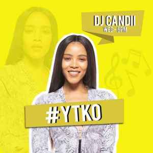 Dj Candii – YTKO Gqomnificent YFM 2019-06-19 Mix