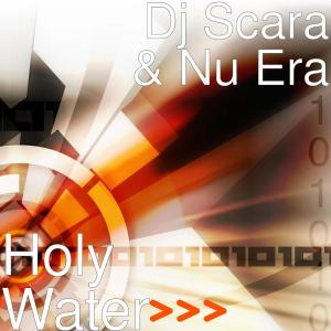 Dj Scara & Nu Era – Holy Water