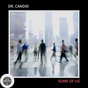 Dr. Candid – Some Of Us (Original Mix)