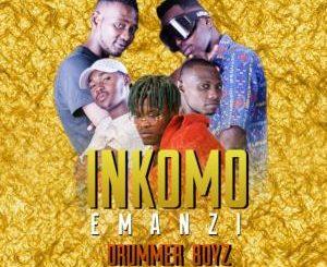 Drummer Boyz feat. Dj Innovator & Deezil Spigadoro – Inkomo Emanzi