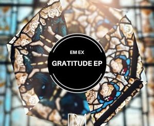 Em Ex – Gratitude EP
