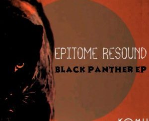 Epitome Resound – Black Panther EP