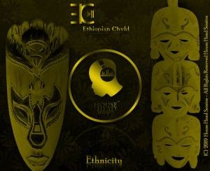 Ethiopian Chyld – Ethnicity (Original Mix)