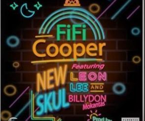 Fifi Cooper – New Skul (Zebe Zep) Ft. Leon Lee & Billydon Mokantas