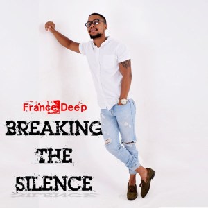 France Deep – Breaking The Silence
