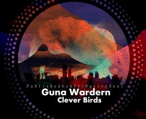 Guna Wardern – Clever Birds EP