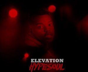 HypeSoul – Elevation EP
