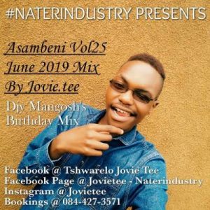 Jovie – Asambeni Vol 25 June 2019 (DJY Mangosh Birthday Mix)