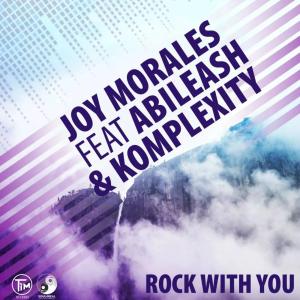 Joy Morales feat. Abileash & Komplexity – Rock With You (Original Mix)