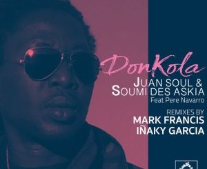 Juan Soul & Soumi Des Askia – Donkola (Mark Francis Remix)