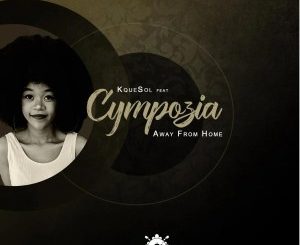 Kquesol, Cympozia – Away from Home EP