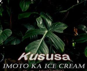 Kususa – Imoto Ka Ice Cream (TorQue MuziQ Remix)