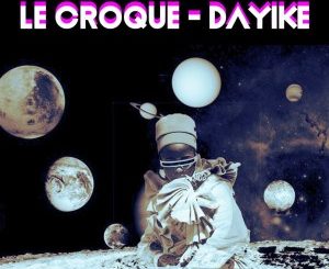 Le Croque – Dayike