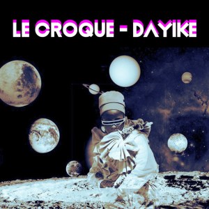 Le Croque – Dayike