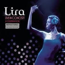 Lira – Live In Concert – A Celebration (Remastered) [Second Edition]