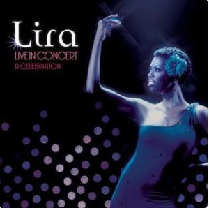 Lira – Live In Concert A Celebration