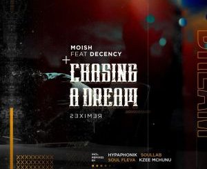 MoIsh, Decency – Chasing A Dream (Remixes)