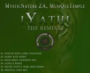 MysticNature ZA & MusiQueTemple – iYathi (Miguel Scott’s Tribe Areas Remix)
