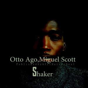Otto Ago feat. Miguel Scott – Shaker (Afromix)