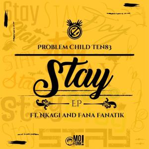 Problem Child Ten83 – Stay EP