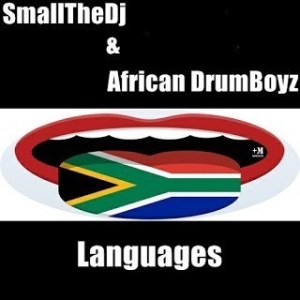 SmallTheDj & African DrumBoyz – Languages