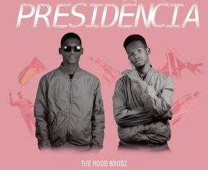 The Hood Brodz – Presidência