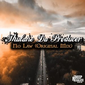 Thulane Da Producer – No Law (Original Mix)