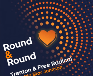 Trenton & Free Radical – Round & Round Ft. Big Star Johnson
