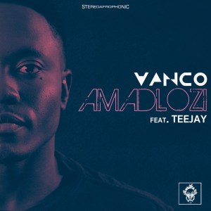 Vanco feat. TeeJay – Amadlozi (Original Mix)