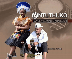 uNtuthuko – Awufake Amabili Abandayo