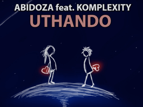 ABIDOZA – UTHANDO (VOCAL MIX) FT. KOMPLEXITY