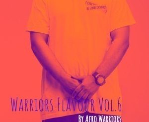 Afro Warriors – Warriors Flavour Vol.6 (Afro House Edition)
