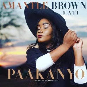 Amantle Brown – Paakanyo Ft. ATI