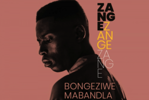 Bongeziwe Mabandla – Zange