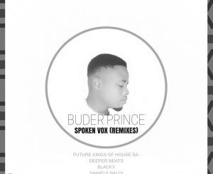 Buder Prince – Spoken Vox (Future Kings of House SA Digital Mix)