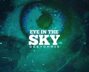 CeeyChris – Eye In The Sky
