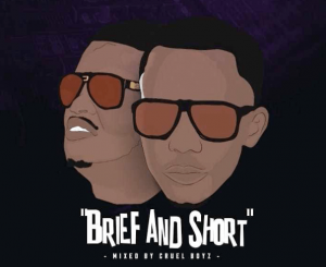 Cruel Boyz – Brief and Short Gqom Mix
